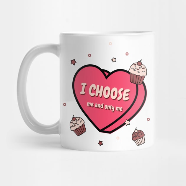 I choose me and only me by TextureMerch